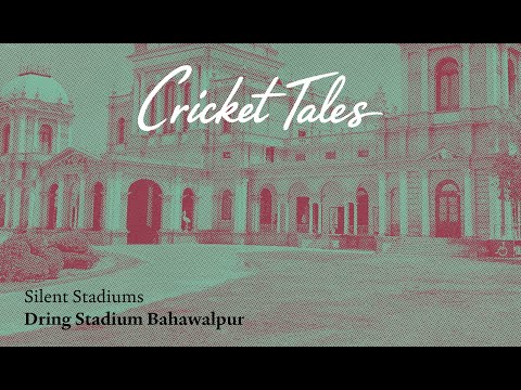 Silent Stadiums: Dring Stadium Bahawalpur.