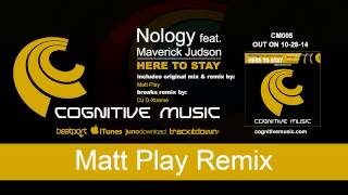 Nology feat. Maverick Judson - Here To Stay (Matt Play Remix) &quot;Out now on Beatport&quot;
