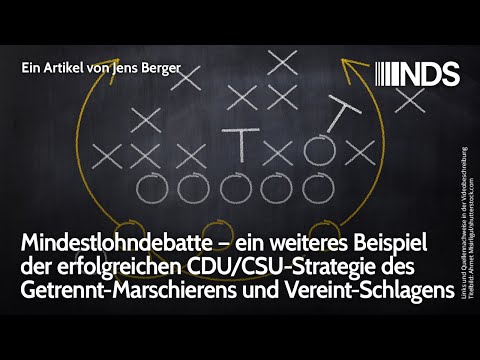 Mindestlohndebatte: Beispiel erfolgreicher CDU/CSU-Strategie Getrennt-Marschieren & Vereint-Schlagen