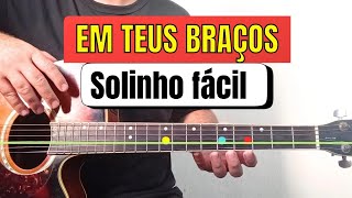 Como tocar - Em Teus Braços - Laura Souguellis . Desse jeito no violão 