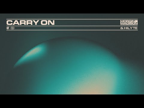 Morgin Madison & HILYTE - Carry On