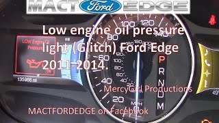 Engine Oil Pressure warning light Glitch on 2011 Ford Edge