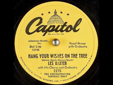 Hang Your Wishes on the Tree ~ Les Baxter with His Chorus and Orchestra (1952)