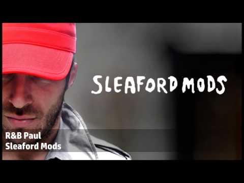 Sleaford Mods - R&B Paul