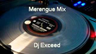 Merengue Mix,  rapido, traigo fuego Dj Exceed lets go !!