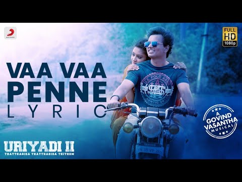Uriyadi 2 - Vaa Vaa Penne Lyric (Tamil) | Govind Vasantha | Sid Sriram | Vijay Kumar | Suriya