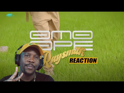 Raysmith - Omo Ope (Official Video) | REACTION