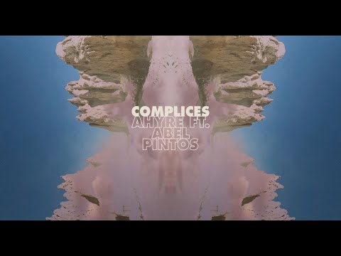 AHYRE ft. ABEL PINTOS - #Complices (Trailer)