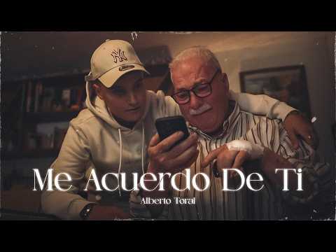 Alberto Toral - Me Acuerdo De Ti [Video Oficial] #MalditoCáncer