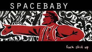 Space Baby - Fuck Shit Up || Space Babies Music