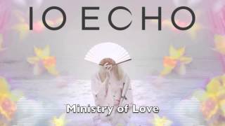 IO Echo - Ministry of Love