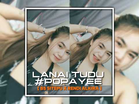 LANAI TUDU EXC #POPAYEE [ BS SITEPU X RENDI ALKIRA ] #RINDI NST