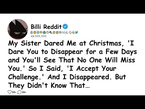 My Sister Dared Me at Christmas, 'I Dare You to Disappear for a Few Days and You'll See......