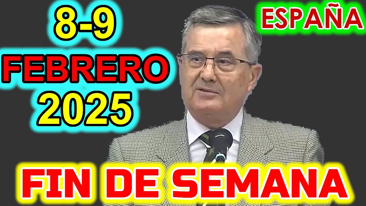 Reunion Fin de Semana | 8-9 Febrero 2025 | ESPAÑA | Estudio de la atalaya