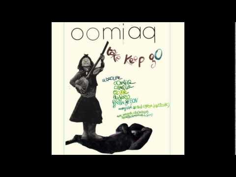 oomiaq - Shine feat  Camille