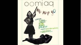 oomiaq - Shine feat  Camille