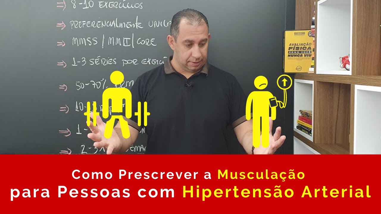 Como Prescrever a Musculação para Pessoas com Hipertensão Arterial