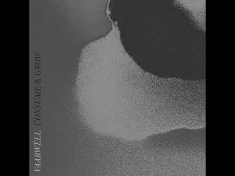 vaarwell - consume & grow (full EP stream)