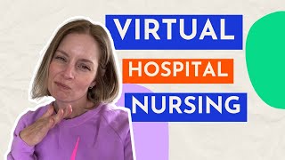Virtual Hospital Nursing - Is it your answer to burnout