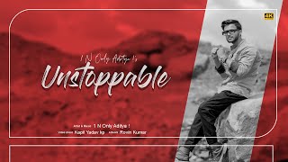 Unstoppable - 1 N Only Aditya ! (Official Video)