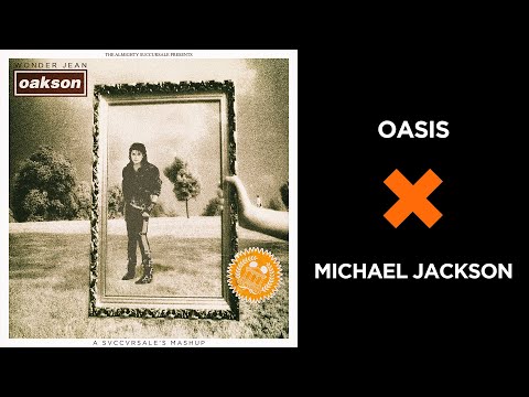 Oasis X Michael Jackson CUTTED 1'28 ;( (Succursale Mashup)