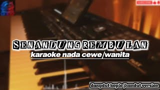 Download lagu SENANDUNG REMBULAN KARAOKE NADA CEWE/WANITA dangdut koplo jhandut version..// mp3 Download lagu SENANDUNG REMBULAN KARAOKE NADA CEWE/WANITA dangdut koplo jhandut version..// mp3