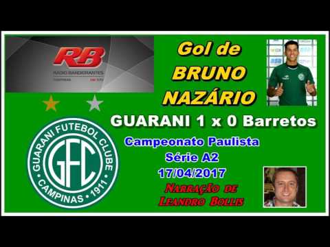 Gol de Bruno Nazário  - Guarani 1 x 0 Barretos - Narração: LEANDRO BOLLIS. 17/04/2017