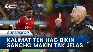 Kalimat Singkat Erik ten Hag Bikin Nasib Jadon Sancho di Man United Makin Tak Jelas