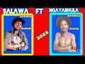 SALAWA FT NGAYABHULA UJUMBE WA MADIMILO Mpya Afficia Audio BY MSAMBAZAJI LUFUNZA MANYANDA 2025