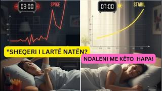 SI TË NDALONI RRITJEN E SHEQERIT NE GJAK GJATE NATËS.