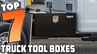 Top 7 Truck Tool Boxes for Easy Access and Storage