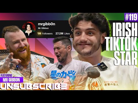 Irish TikTok Star Mr Gibbon Shares the SECRETS to Going VIRAL - Unsubscribe Podcast Ep 119