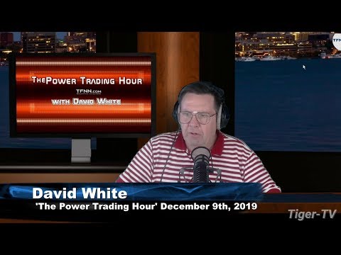 December 9th, The Power Trading Hour on TFNN - 2019