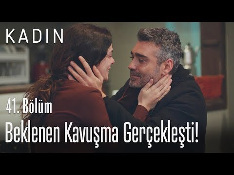 Beklenen kavuşma gerçekleşti! - Kadın 41. Bölüm