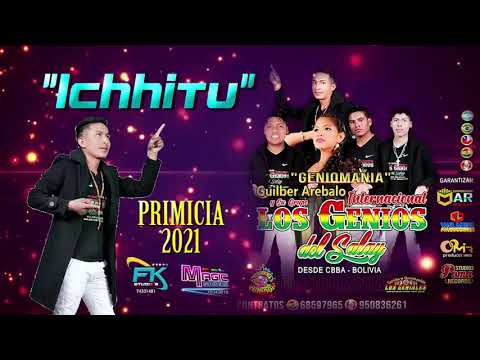 LOS GENIOS DEL SALAY - ichhitu (Guilber Arebalo)[OFICIAL 2021] MAGIC STUDIOS Bolivia ᴴᴰ