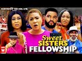 SWEET SISTER'S FELLOWSHIP SEASON 6 | UJU OKOLI & QUEENETH HILBERT| 2022 Latest Nigerian  Movie