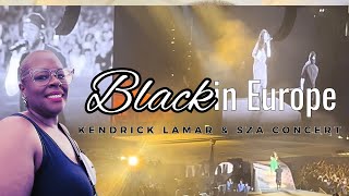 Black in Europe Ep. 6 | I went to the Kendrick Lamar & SZA Concert!