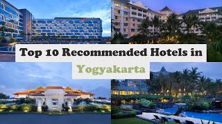 Top 10 Recommended Hotels In Yogyakarta | Top 10 Best 5 Star Hotels In Yogyakart