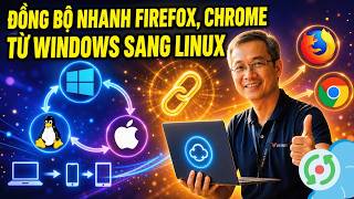 Đồng Bộ Nhanh Firefox, Chrome Từ Windows Sang Linux - Ngố Tech
