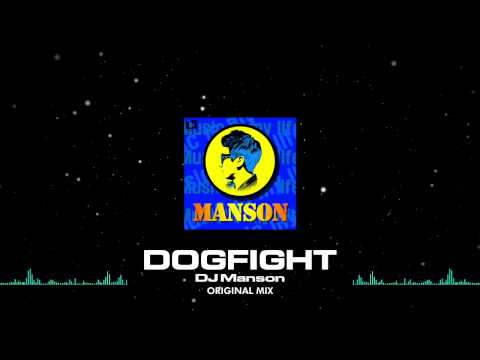 DJ Manson - Dogfight (Original Mix) [Out Now]