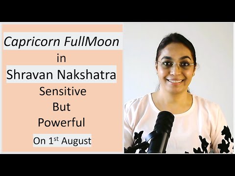 Capricorn Full Moon in Shravan Nak | Sensitive but Powerful | Impact on Ascendent #fullmoon #august