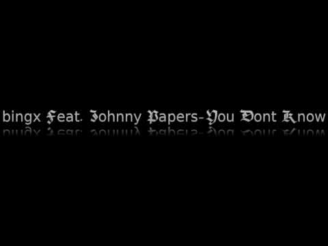 BingX Ft. Johnny Papers-You dont Know (Produced by A.I. McFly)