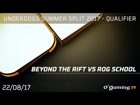 Beyond The Rift vs ROG School - Underdogs Summer Split 2017 - Qualifier - League of Legends