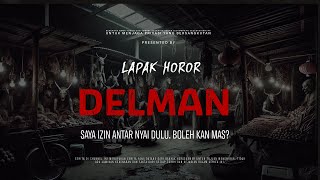 Download lagu DELMAN - SAYA IZIN ANTAR NYAI DULU. BOLEH KAN MAS? | EP177 Lapak Horor mp3 Download lagu DELMAN - SAYA IZIN ANTAR NYAI DULU. BOLEH KAN MAS? | EP177 Lapak Horor mp3