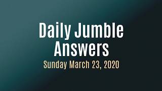 Daily Jumble March 23 2020 | Jumble Answers for 3/23/2020