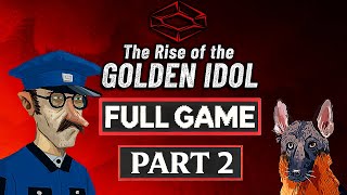 THE RISE OF THE GOLDEN IDOL Gameplay Walkthrough Part 2 + Ending FULL GAME [4K] - No Commentary