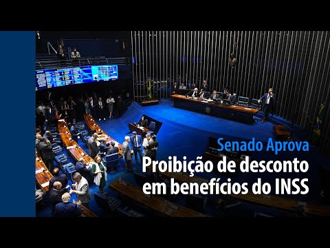 Senado Aprova: proibição de desconto em benefícios do INSS