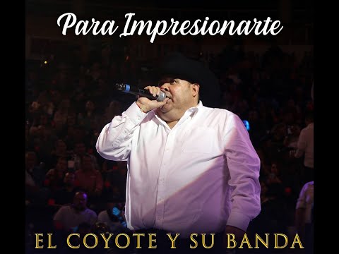 Para Impresionarte - El Coyote José Angel Ledesma