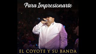 Para Impresionarte - El Coyote José Angel Ledesma