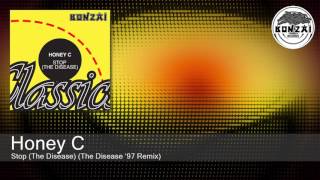 Honey C - Stop (The Disease) (The Disease ‘97 Remix)